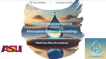 The 2nd Advancement in Atmospheric Water Harvesting Webinar-Part 3