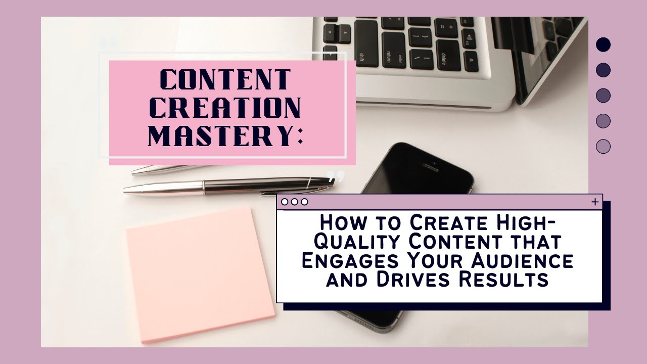 How to Create High-Quality Content That Engages Your Audience - YouTube