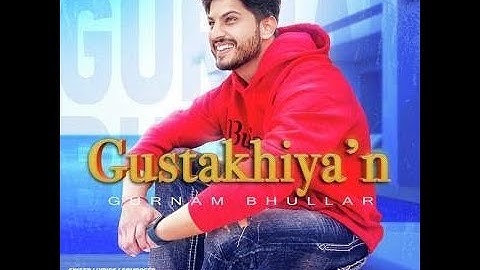 Gurnam bhullar | Gustakhiyan | official video | latest punjabi song 2020