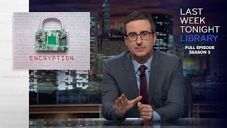 S3 E5 Encryption, Trump Rally & International Womens Day Last Week Tonight With John Oliver
