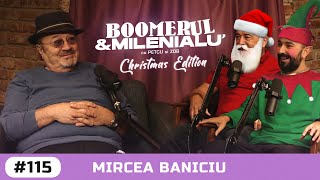 #115 | Mircea Baniciu | "Atmosfera în《Colibri》era fenomenală." | B&M cu Petcu și Zob