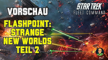 Vorschau: Flashpoint: Strange New Worlds - Teil 1 | Wie spielt man Star Trek Fleet Command?