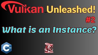 Creating an Instance // Vulkan For Beginners #2