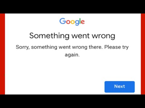 Google Fix Sorry Something Went Wrong There Try Again Problem Solved