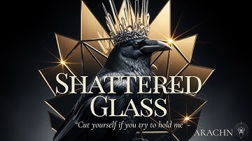 SHATTERED GLASS | She Broke Free, and Cut Through Everything