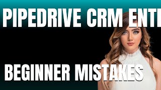 How to Use Pipedrive CRM Enterprise Properly Beginner Mistakes That Cost You