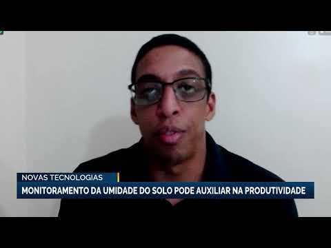 Novas tecnologias: monitoramento da umidade do solo pode auxiliar na produtividade | Canal Rural