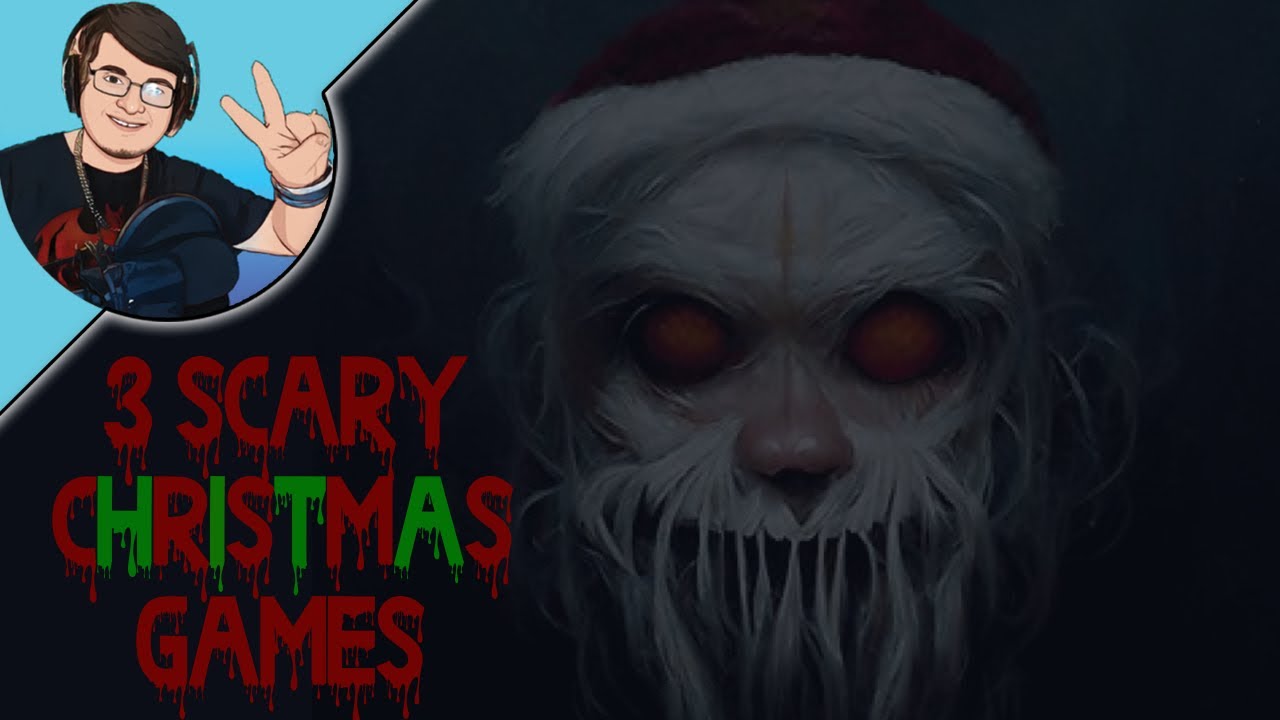 IT'S TIME TO GET SCARED!!! 3 Scary Christmas Games YouTube
