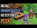 How to Install Dragon Quest V HD Textures in PCSX2 2.0