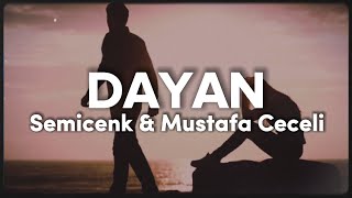 Semicenk & Mustafa Ceceli - Dayan (Sözleri/Lyrics) Resimi