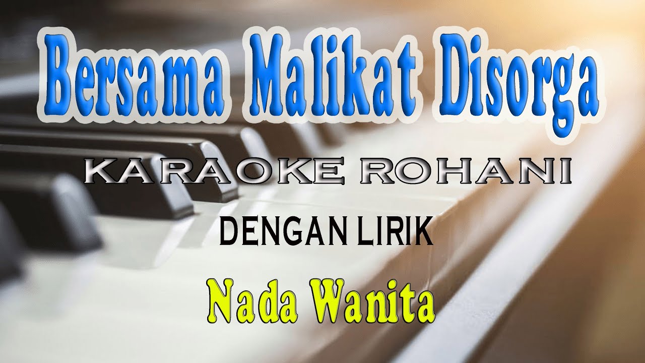BERSAMA MALAIKAT DI SURGA [KARAOKE ROHANI] VOKAL WANITA C=DO