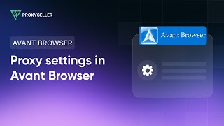 Proxy settings in Avant Browser