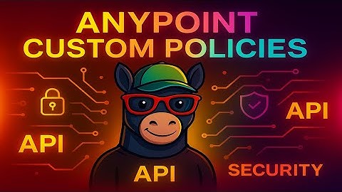 Anypoint Custom Policies – Part III | Deploying & Applying Custom Policies in MuleSoft