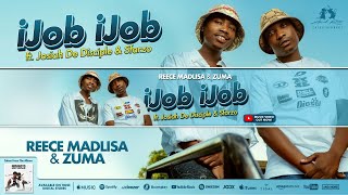 Reece Madlisa & Zuma Feat. Josiah De Disciple & Sfarzo - iJob iJob