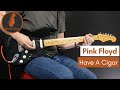 Have a cigar  pink floyd guitar cover  trying my new radioshop pickups