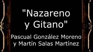 Nazareno y Gitano - Pascual González Moreno y Martín Salas Martínez [BM] chords