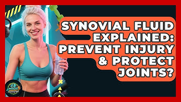 Synovial Fluid Explained: Prevent Injury & Protect Joints? - High Energy Training Hub