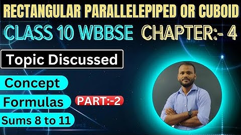 2.Rectangular parallelepiped or cuboid|concept formulas sums Class 10 wbbse | by raghubir bhaiya