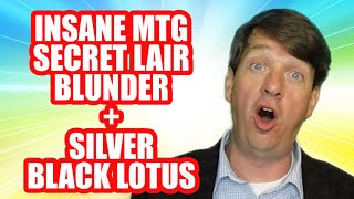 Insane MTG Secret Lair Blunder + Silver Black Lotus