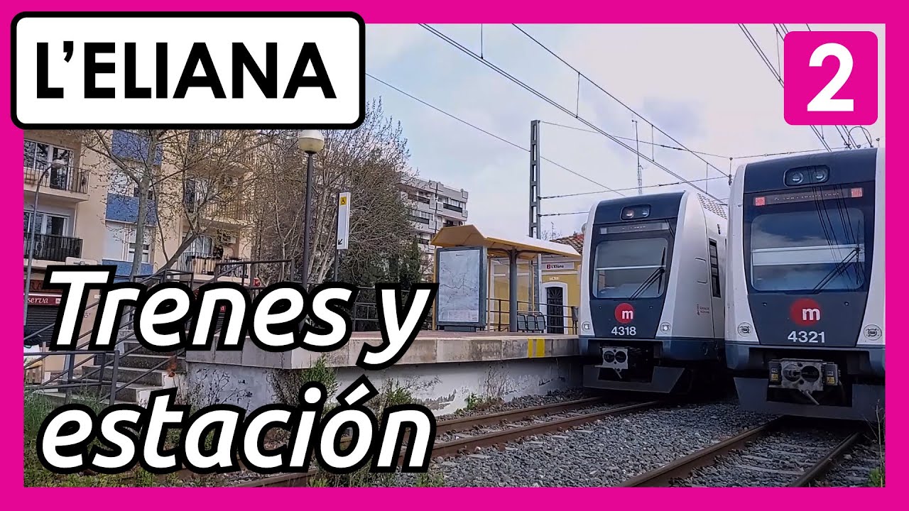🚩 Estación de L'Eliana y trenes 🚂 Línea 2 Metrovalencia