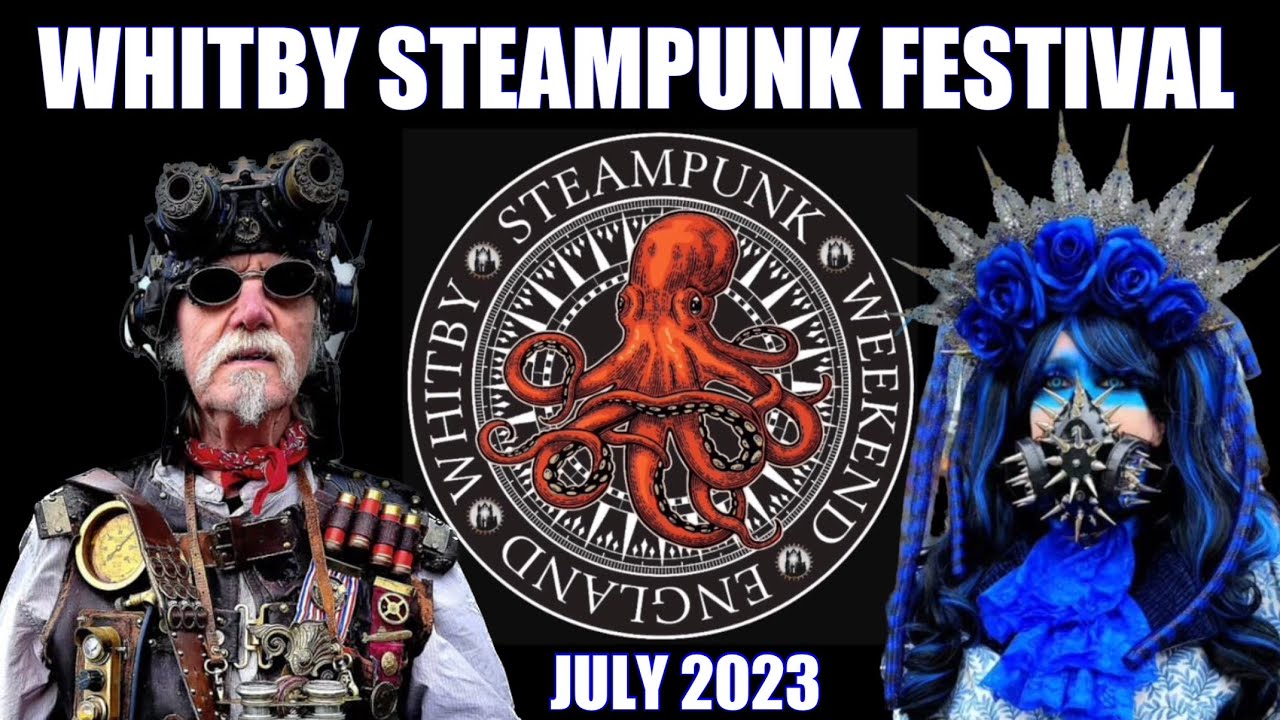 Steampunk July 2023 Festival in WHITBY