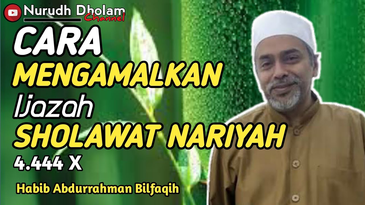 4 Cara Mengamalkan Ijazah Sholawat Nariyah agar cepat Mustajabah - Habib Abdurrahman Bilfaqih