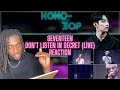 BRITISH VOCALIST REACTS to SEVENTEEN - Don’t Listen In Secret (LIVE)