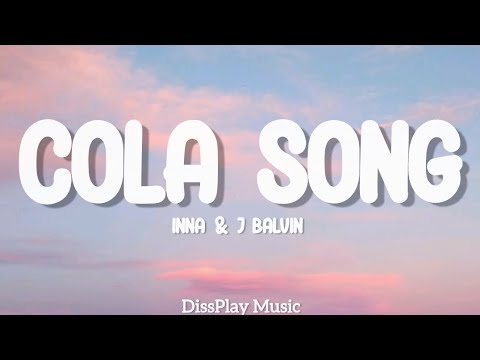 Inna ft J Balvin   Cola Song lyrics