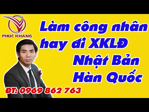 Video #25 Nên tiếp tục làm công nhân hay nên đi XKLĐ Nhật... - YouTube