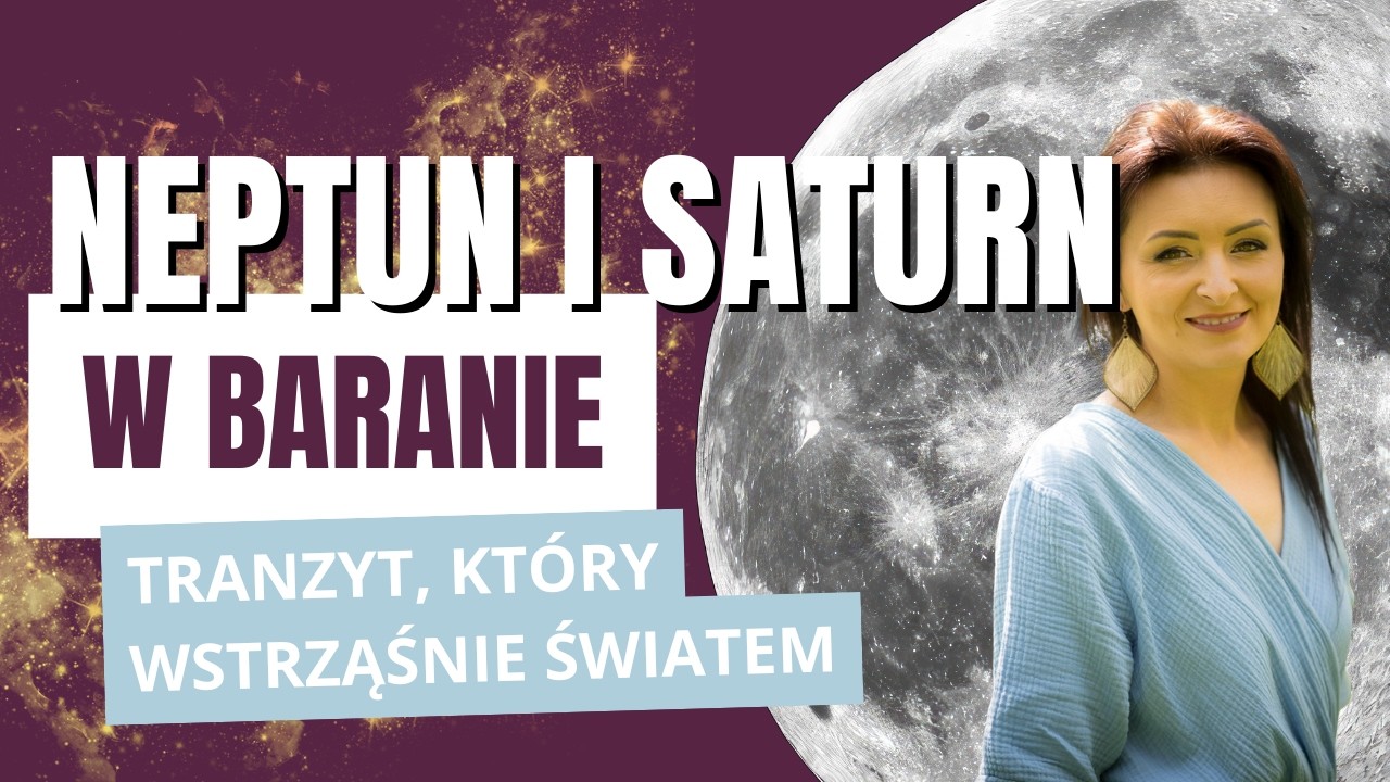 DUET NEPTUN + SATURN W BARANIE: TRANZYT, KTÓRY WSTRZĄSNIE ŚWIATEM! Epokowe zmiany 2026-2039!