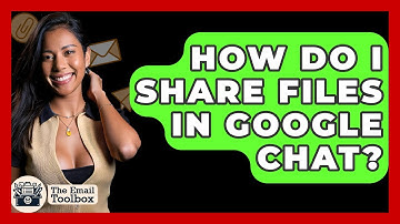 How Do I Share Files In Google Chat? - TheEmailToolbox.com