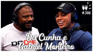 DA CUNHA E GABRIEL MONTEIRO - Flow Podcast #386