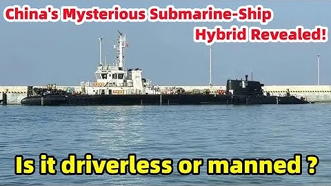 Mysterious Submarine-Ship Hybrid Revealed: Is It Unmanned or Manned?