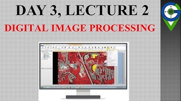 DAY 3 LECTURE 2 DIGITAL IMAGE PROCESSING #DIP