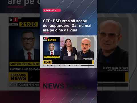 NEWS PASS CTP: PSD vrea să scape de răspundere, dar nu mai are pe cine da vina