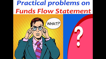 Funds Flow Statement - XVl - Practical question on Funds Flow Statement