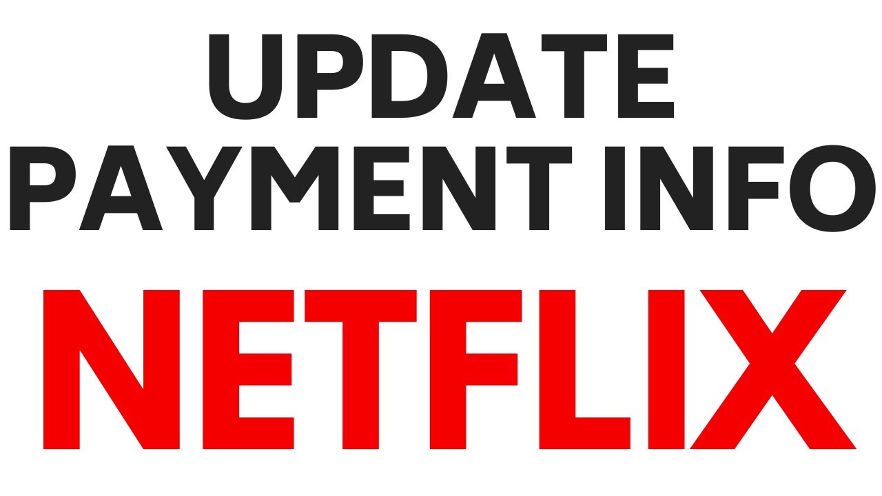 How to Change Netflix Credit or Debit Card Update Netflix Payment