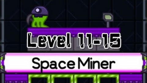 Space Miner Walkthrough Level 11-15 （Html5）