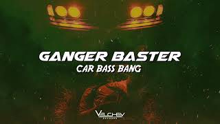Ganger Baster - Car Bass Bang (For Сar Music)