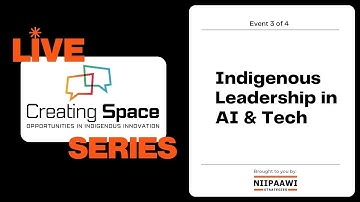 Creating Space: Indigenous Leadership in AI & Tech