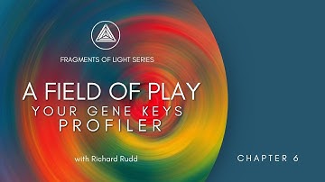 A Field of Play - Your Gene Keys Profiler