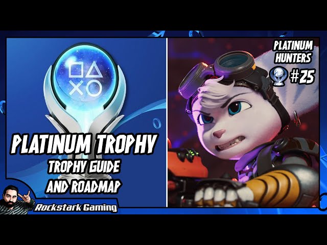 I PLAT: Ratchet and Clank Rift Apart (Trophy Guide)
