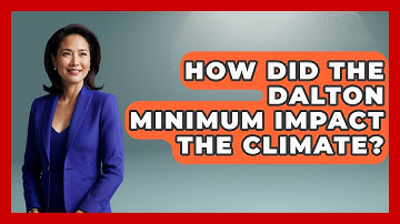 How Did The Dalton Minimum Impact The Climate? - Weather Watchdog