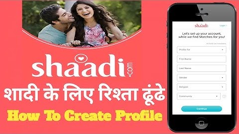 how to create account in shaddi.com || shaddi.com मैं रिश्ता कैसे ढूंढते हैं जानिए
