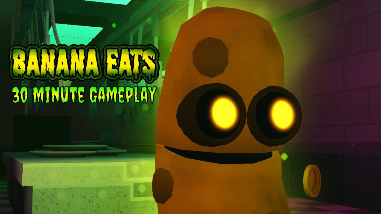 Banana Eats 30 Minute Gameplay