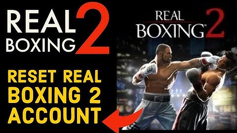 How to Reset Real Boxing 2? Reset Real Boxing 2 Profile 2024