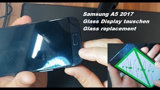 Samsung Galaxy A5 2017 Glass replacement Glas Display tauschen wechseln замена стекла