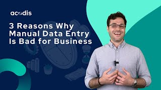 3 Reasons Why Manual Data Entry Is Bad for Business | Acodis