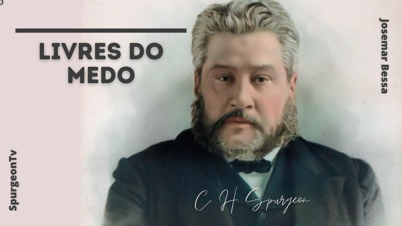 Livres do Medo | C. H. Spurgeon  (  1834  -  1892  )