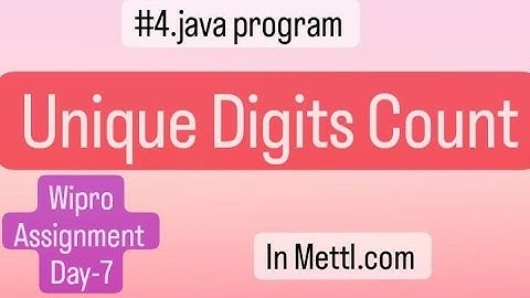 Unique Digits Count | Unique Digits Count using java | Wipro assessment | Placement coding exam